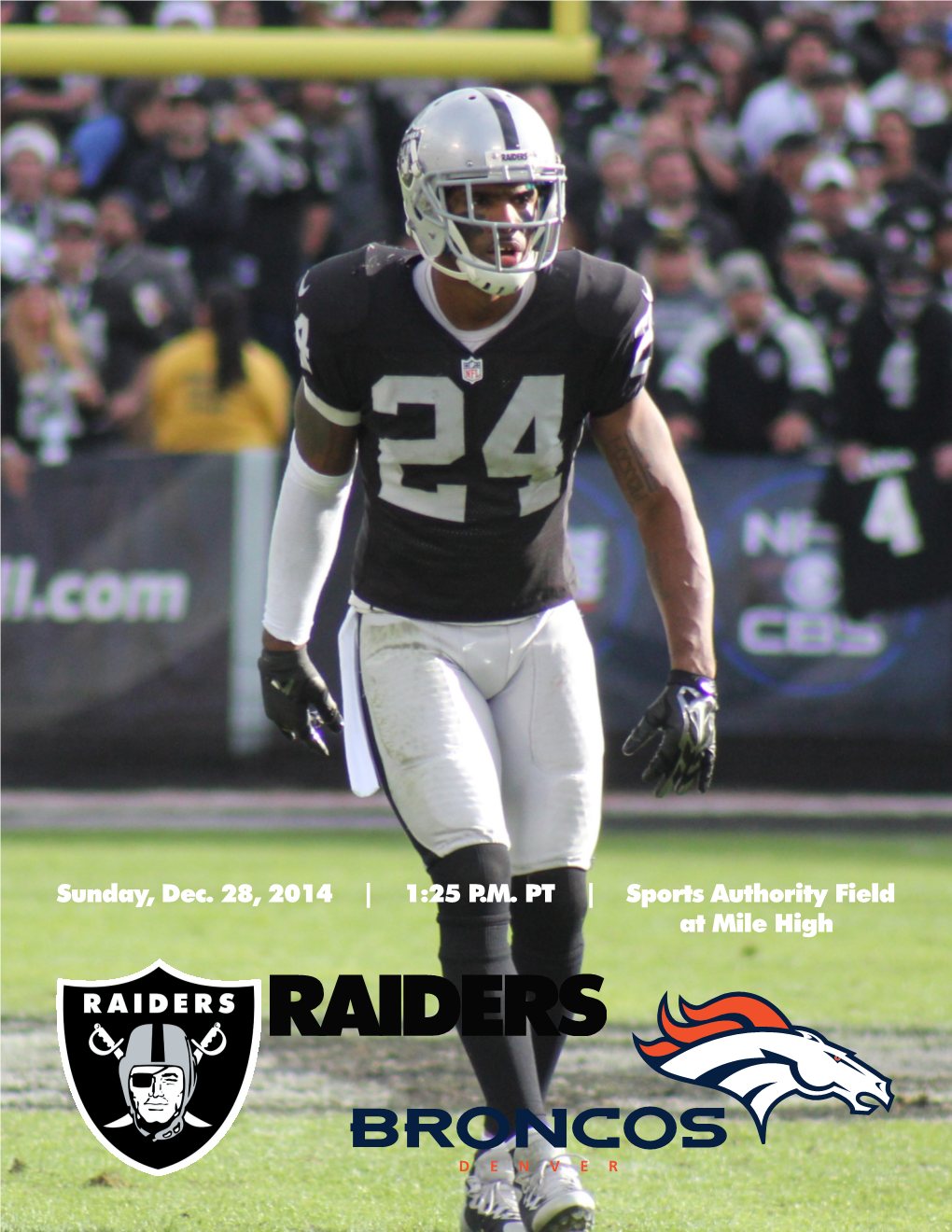 Sunday, Dec. 28, 2014 | 1:25 P.M. PT | Sports Authority Field At