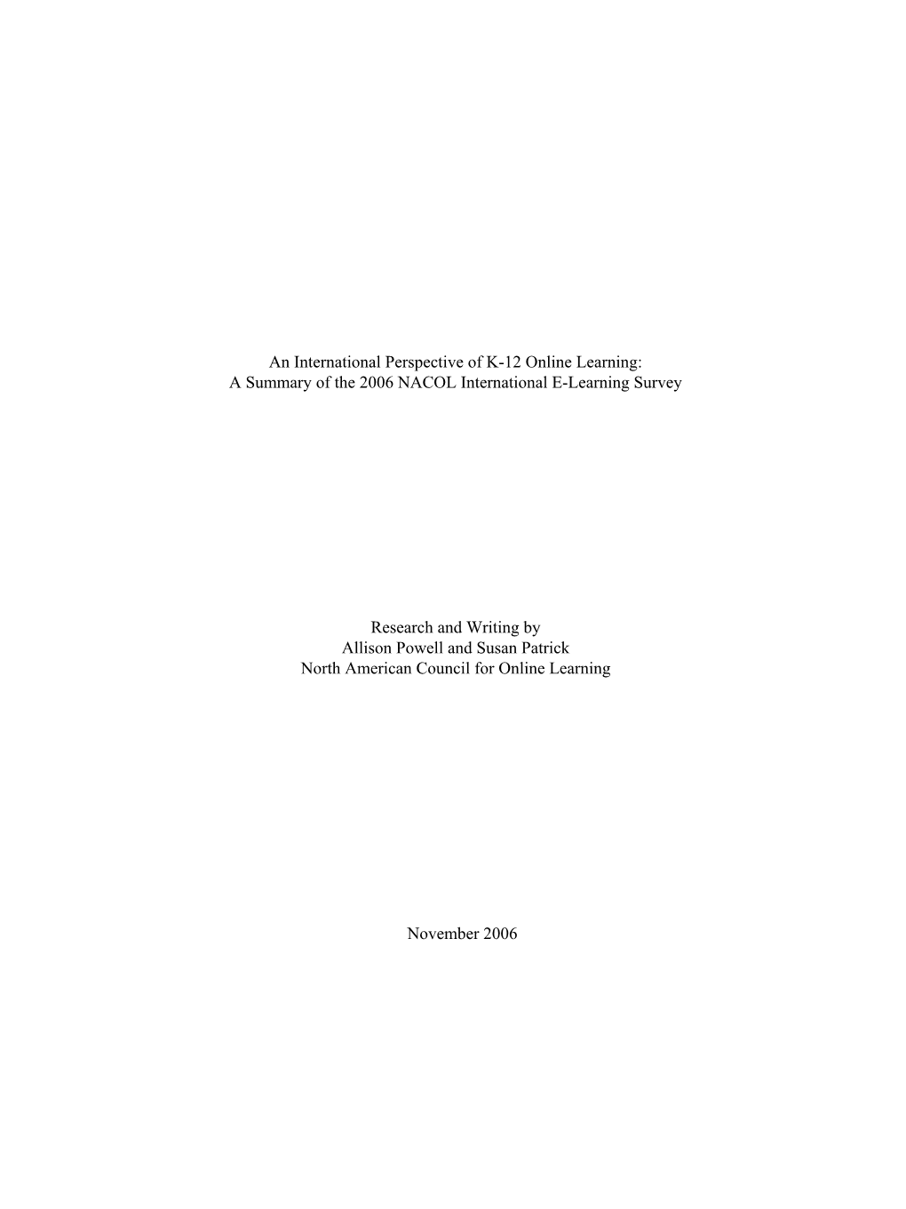 An International Perspective of K-12 Online Learning: a Summary of the 2006 NACOL International E-Learning Survey