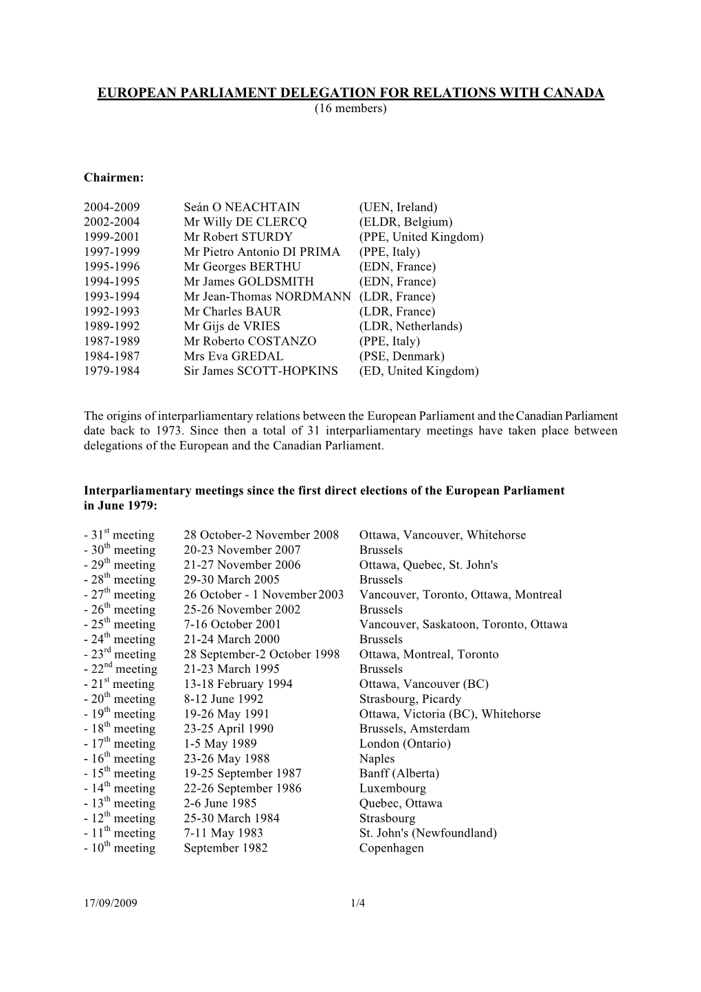 EUROPEAN PARLIAMENT DELEGATION for RELATIONS with CANADA (16 Members)