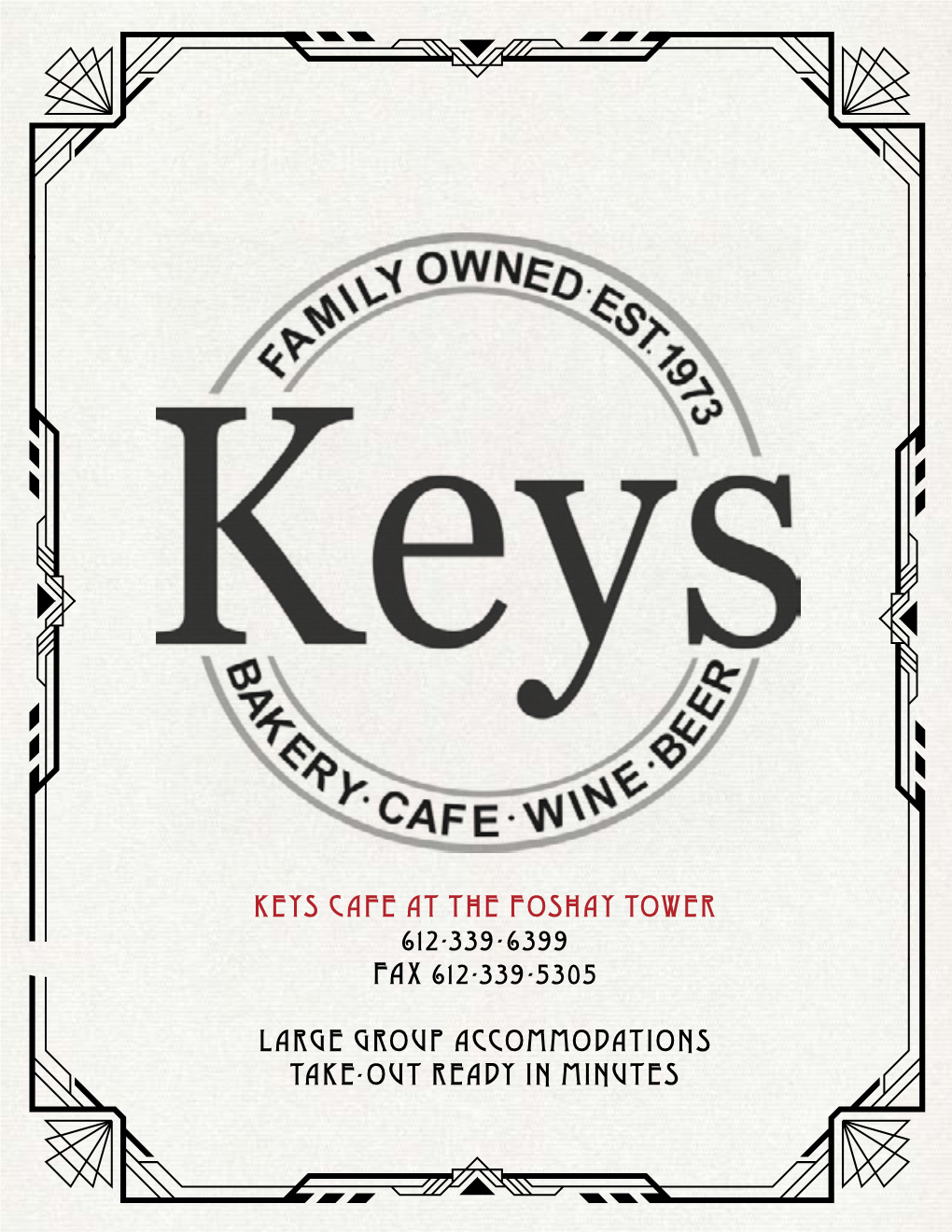 Keys Cafe at the Foshay Tower 612-339-6399 Fax 612-339-5305