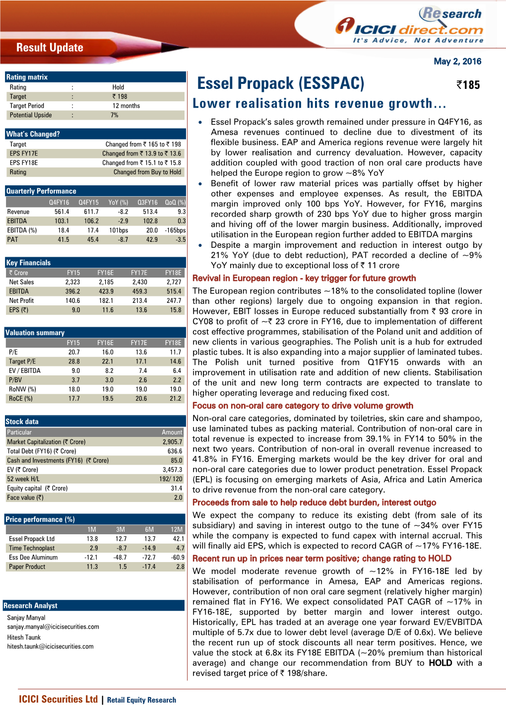 Essel Propack (ESSPAC) |185 Target : | 198 Target Period : 12 Months Lower Realisation Hits Revenue Growth… Potential Upside : 7%