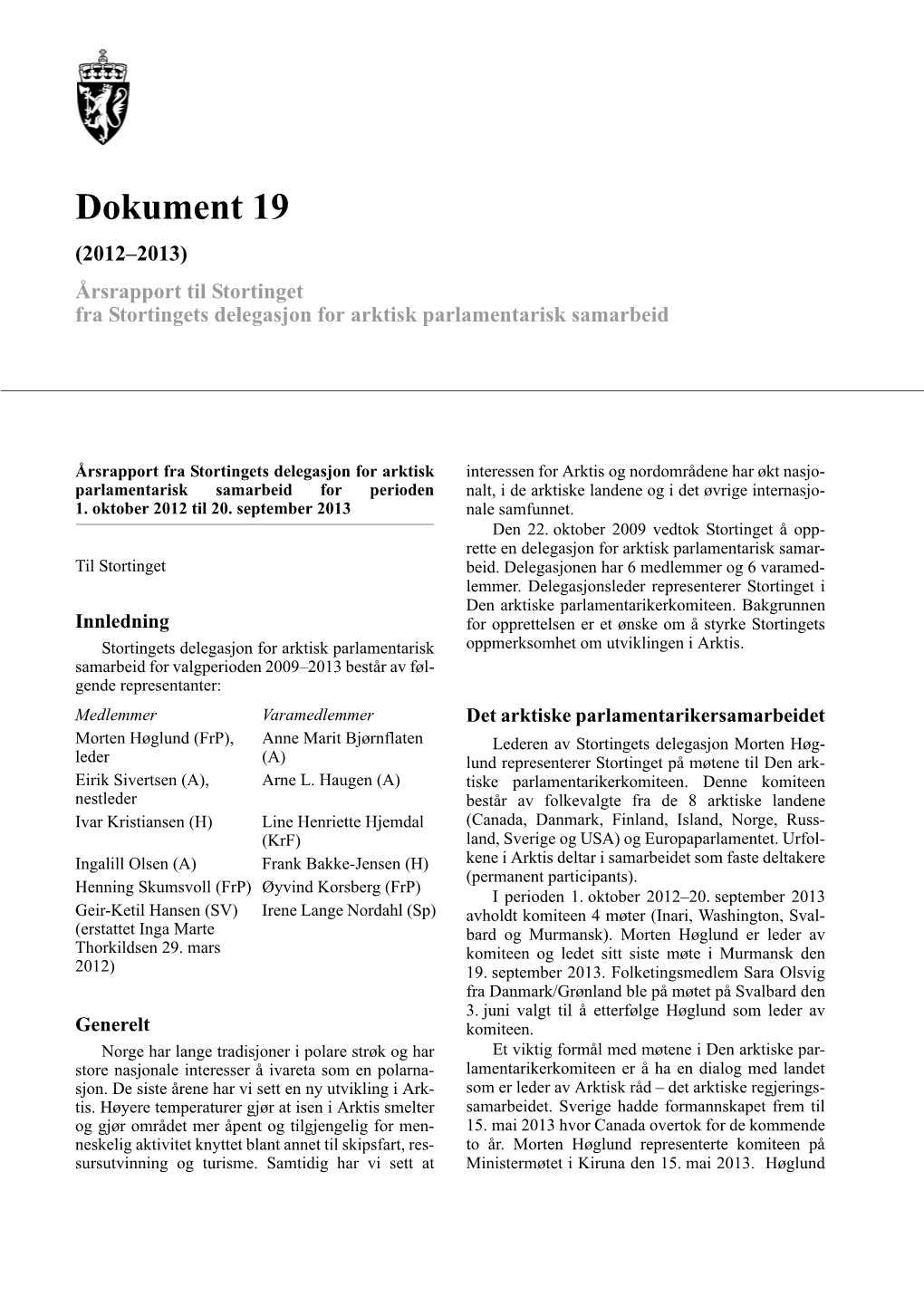 Dokument 19 (2012–2013) Årsrapport Til Stortinget Fra Stortingets Delegasjon for Arktisk Parlamentarisk Samarbeid