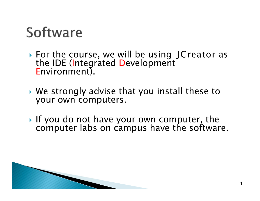 For the Course, We Will Be Using Jcreator As the IDE (Integrated Development Environment)