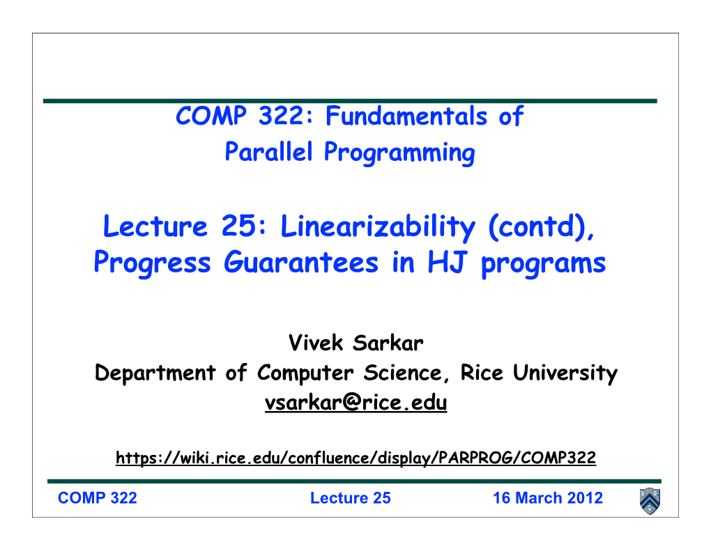 Lecture 25: Linearizability (Contd), Progress Guarantees in HJ Programs