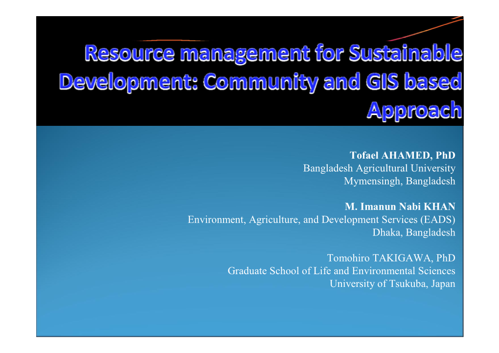 Tofael AHAMED, Phd Bangladesh Agricultural University Mymensingh, Bangladesh M. Imanun Nabi KHAN Environment, Agriculture, and D