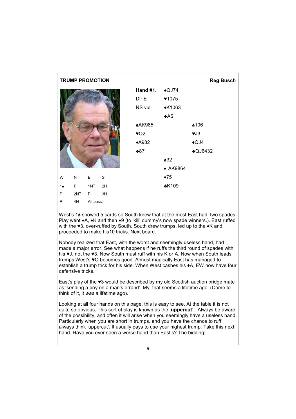 9 West‟S 1 Showed 5 Cards So South Knew That at the Most East Had Two Spades. Play Went A, K and Then 9 (To