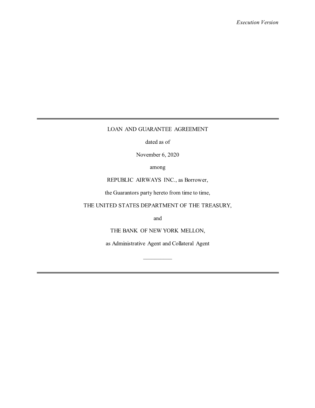 Execution Version LOAN and GUARANTEE AGREEMENT Dated As of November 6, 2020 Among REPUBLIC AIRWAYS INC., As Borrower, the Guaran