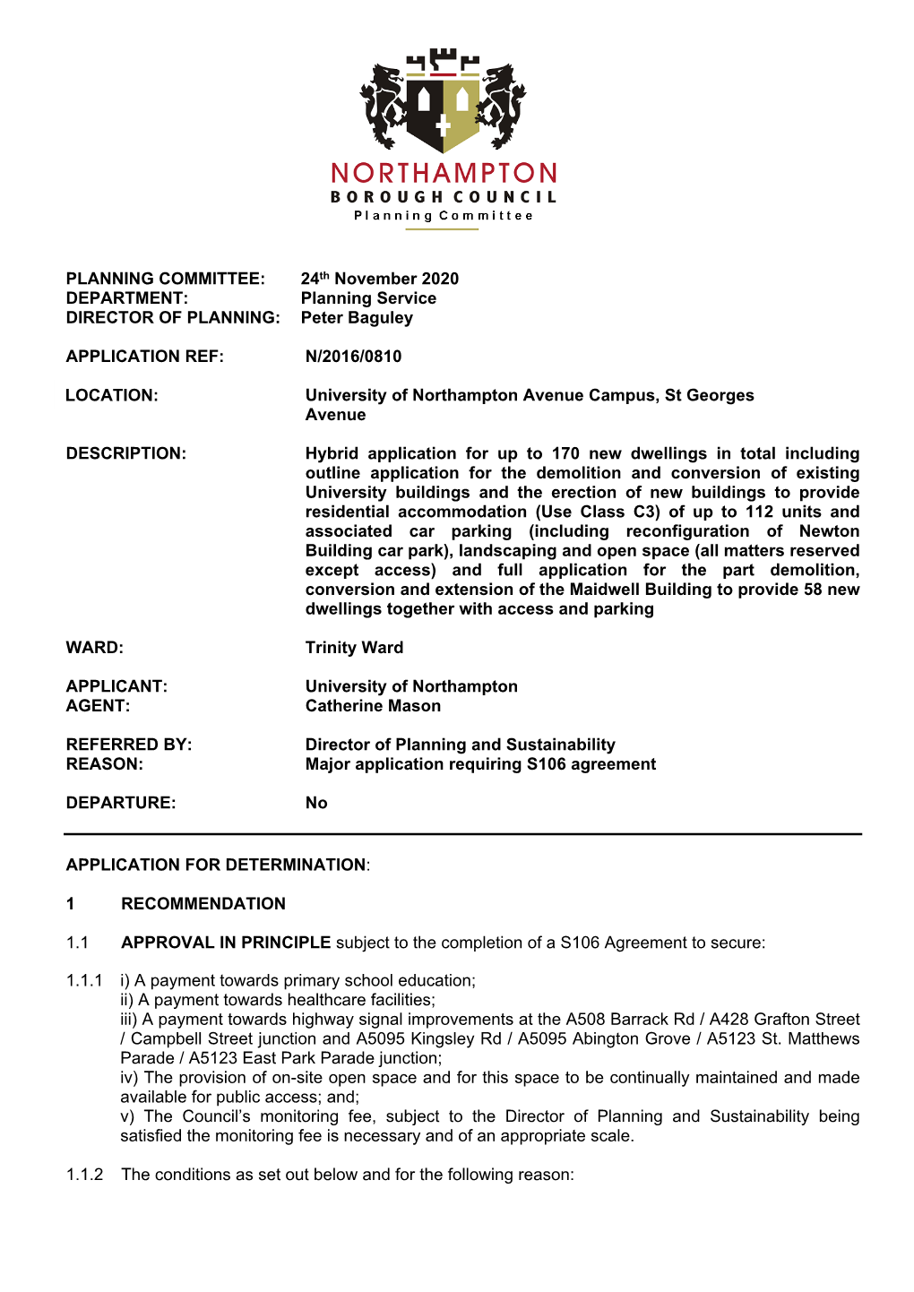 PLANNING COMMITTEE: 24Th November 2020 DEPARTMENT: Planning Service DIRECTOR of PLANNING: Peter Baguley