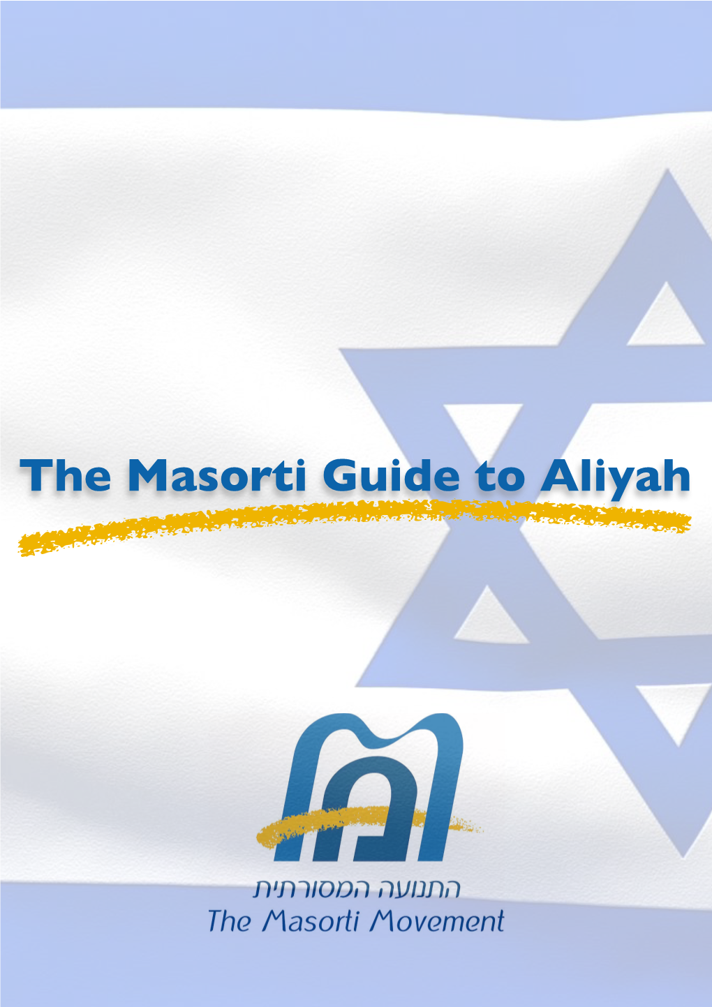 The Masorti Guide to Aliyah the Masorti Guide to Aliyah