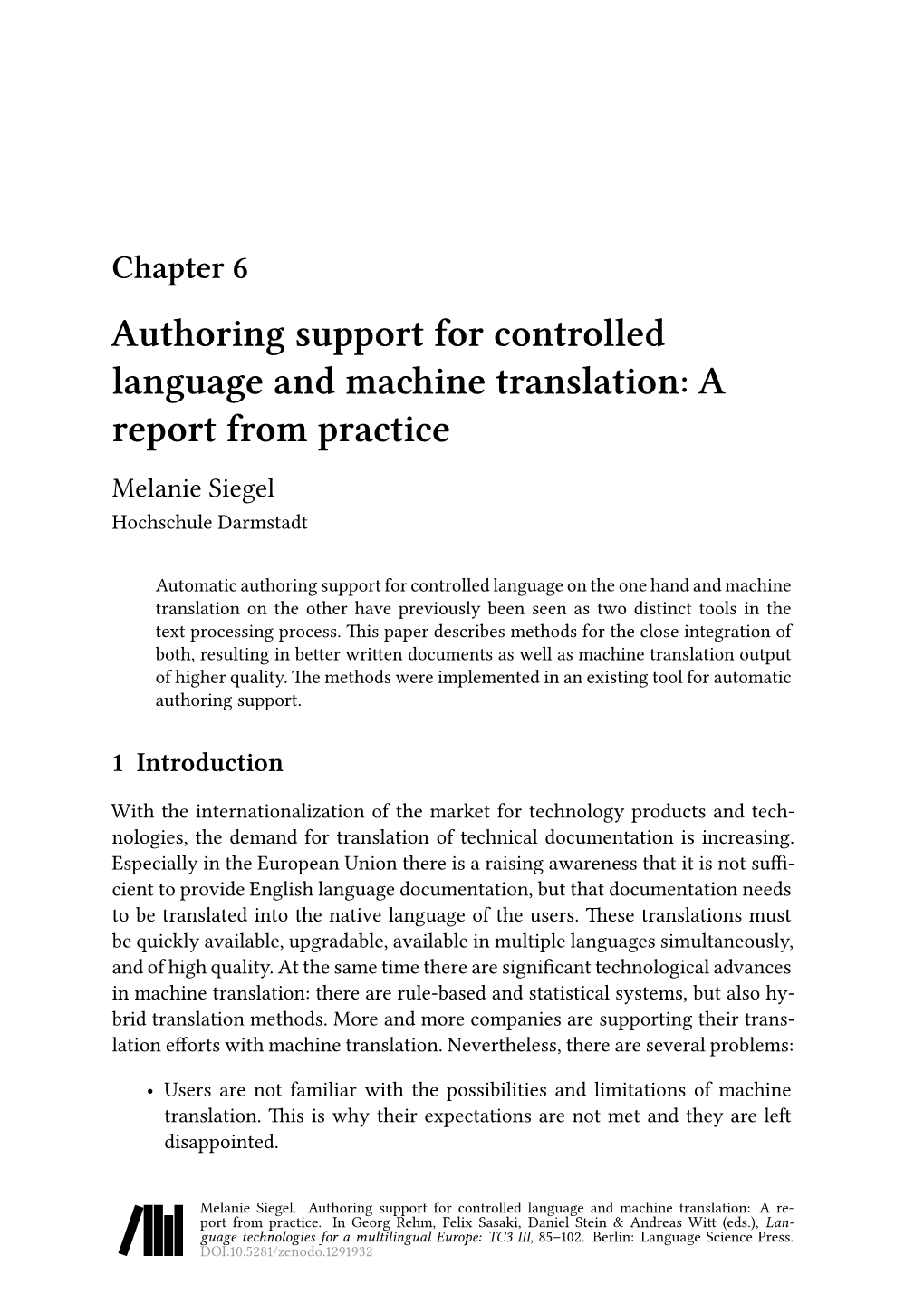 Authoring Support for Controlled Language and Machine Translation: a Report from Practice Melanie Siegel Hochschule Darmstadt