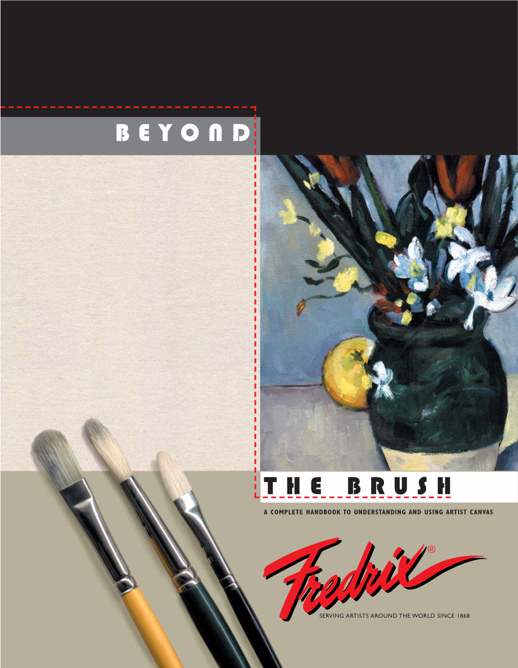 Beyond the Brush