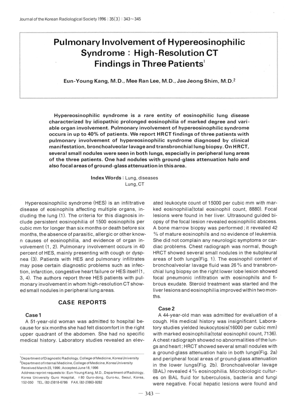 Pulmonary Involvement of Hypereosinophilic Syndrome : High-Resolution CT Findings in Three Patients1