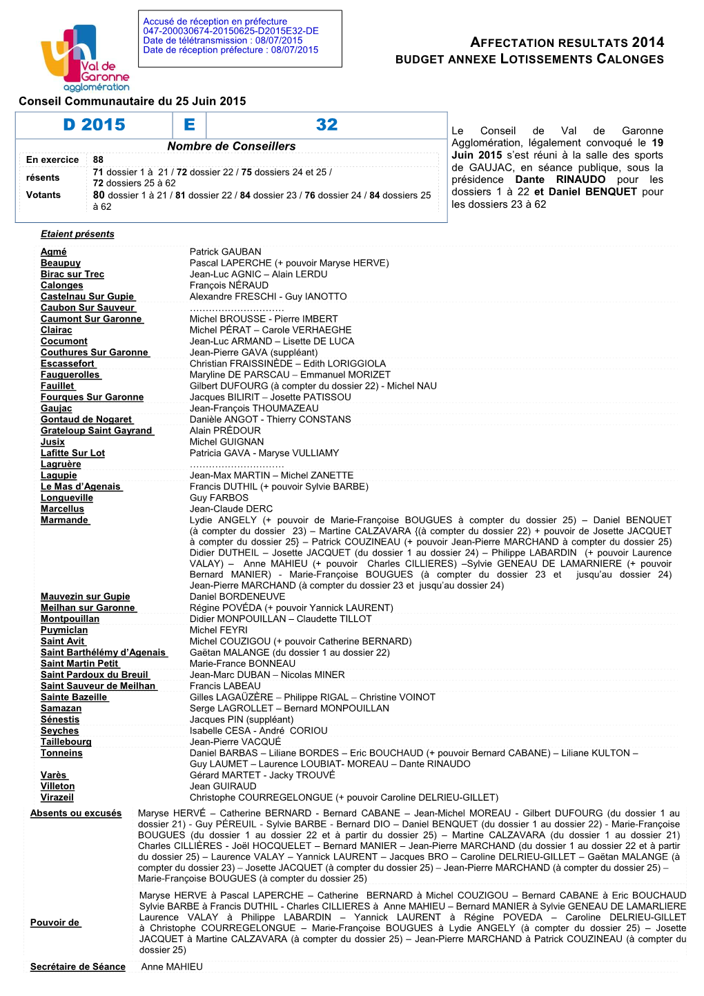 D2015E32-DE Date De Télétransmission : 08/07/2015 AFFECTATION RESULTATS 2014 Date De Réception Préfecture : 08/07/2015 BUDGET ANNEXE LOTISSEMENTS CALONGES