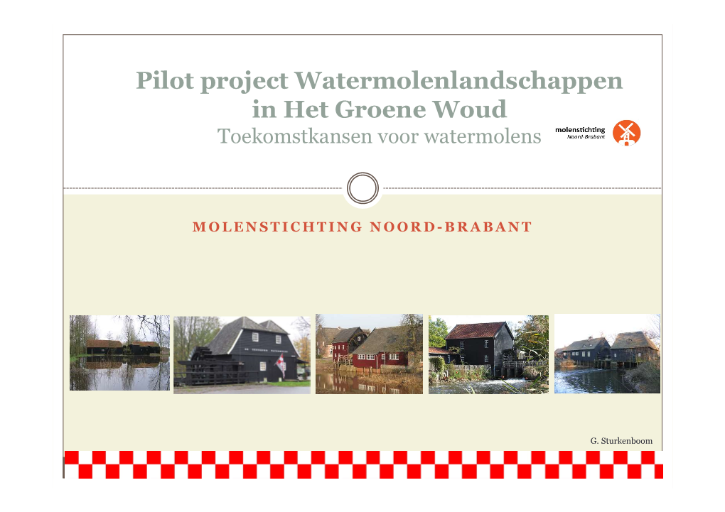 Pilot Project Watermolenlandschappen in Het Groene Woud Toekomstkansen Voor Watermolens