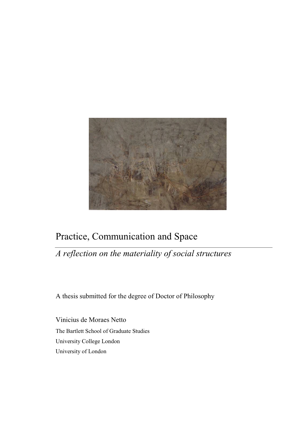 Practice, Communication and Space: a Reflection on the Materiality Of