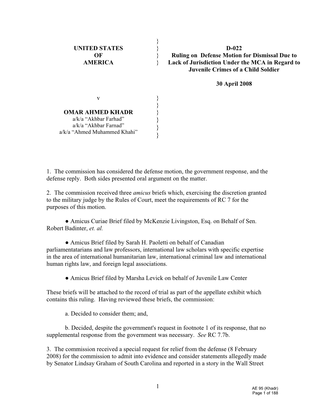 UNITED STATES } D-022 of } Ruling on Defense Motion for Dismissal Due to AMERICA } Lack of Jurisdiction Under the MCA in Regard to Juvenile Crimes of a Child Soldier