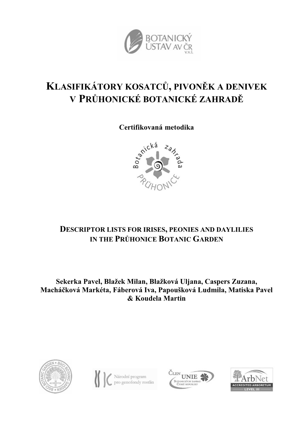 Klasifikátory Kosatců, Pivoněk a Denivek V Průhonické Botanické Zahradě