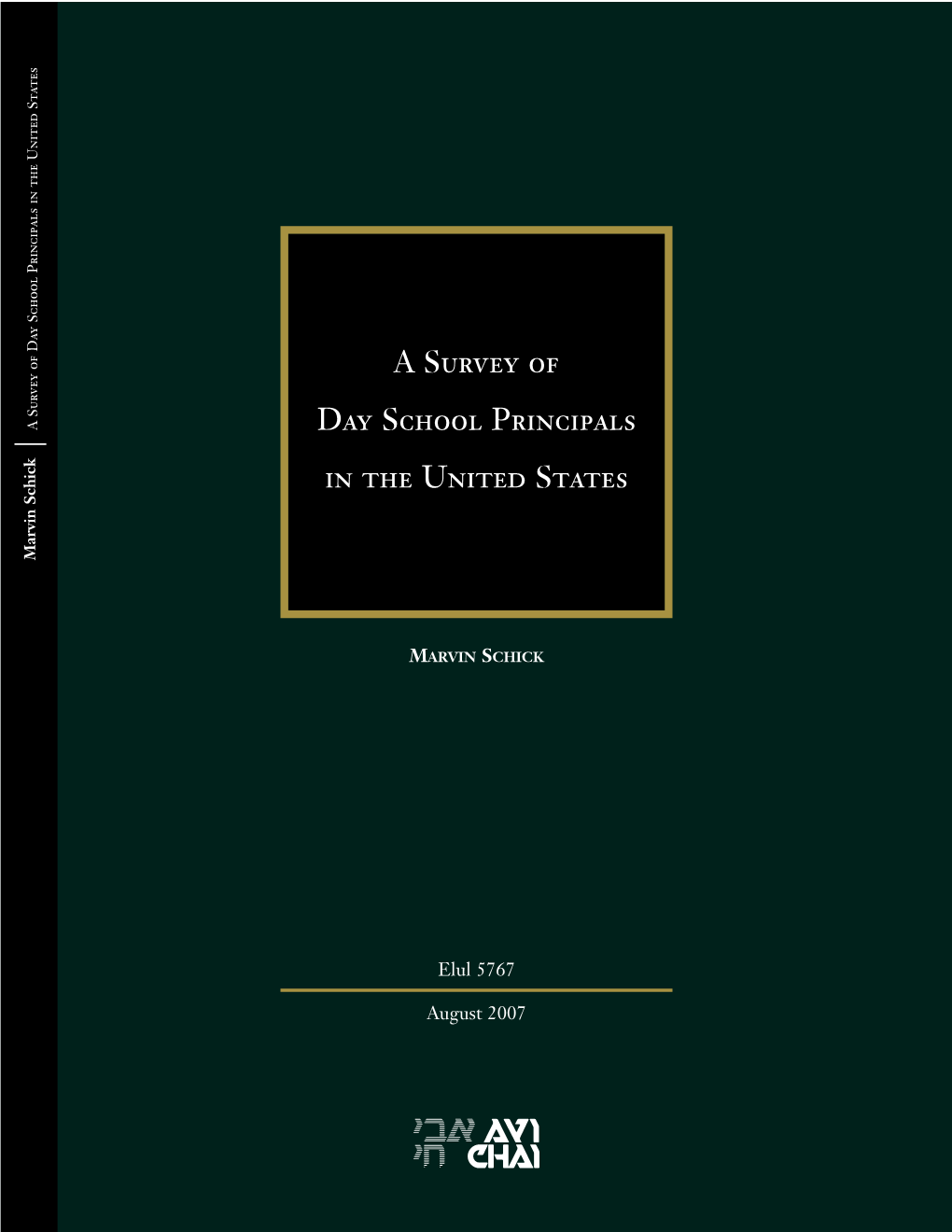 A Survey of Day School Principals in the United States of Day a Survey Day School Principals in the United States Marvin Schick