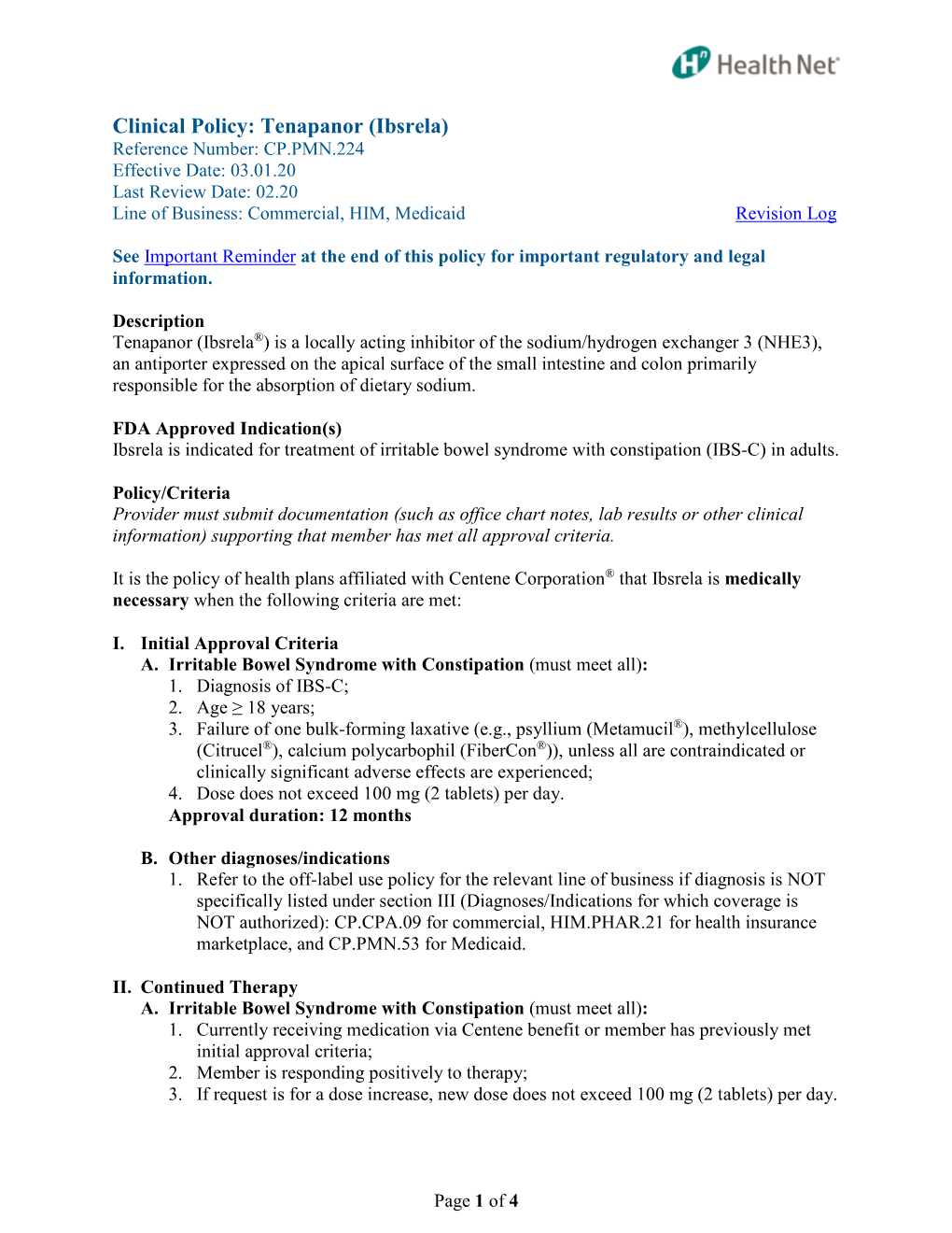 Tenapanor (Ibsrela) Reference Number: CP.PMN.224 Effective Date: 03.01.20 Last Review Date: 02.20 Line of Business: Commercial, HIM, Medicaid Revision Log