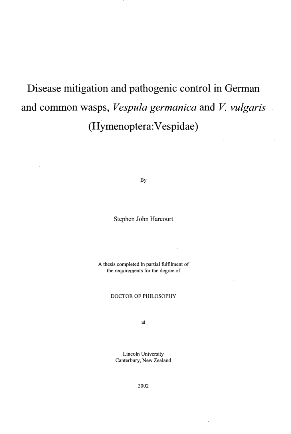 Disease Mitigation and Pathogenic Control in German and Common Wasps, Vespula Germanica and V Vulgaris , (Hymenoptera: V Espidae )