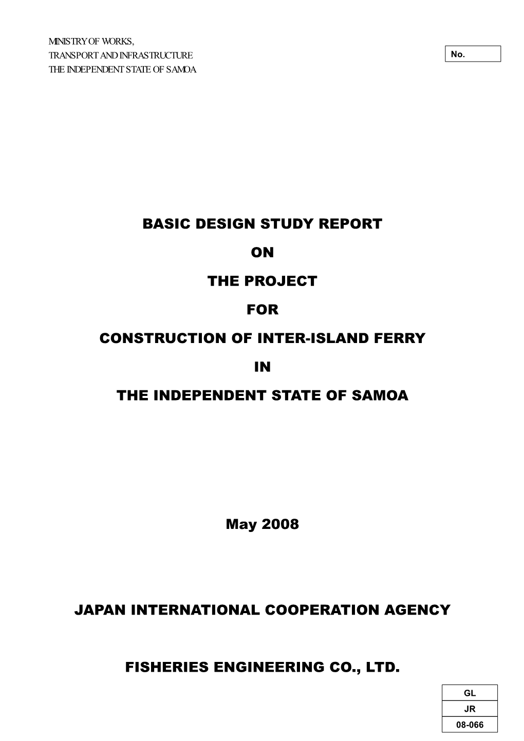 BASIC DESIGN STUDY REPORT on the PROJECT for CONSTRUCTION of INTER-ISLAND FERRY in the INDEPENDENT STATE of SAMOA May 2008