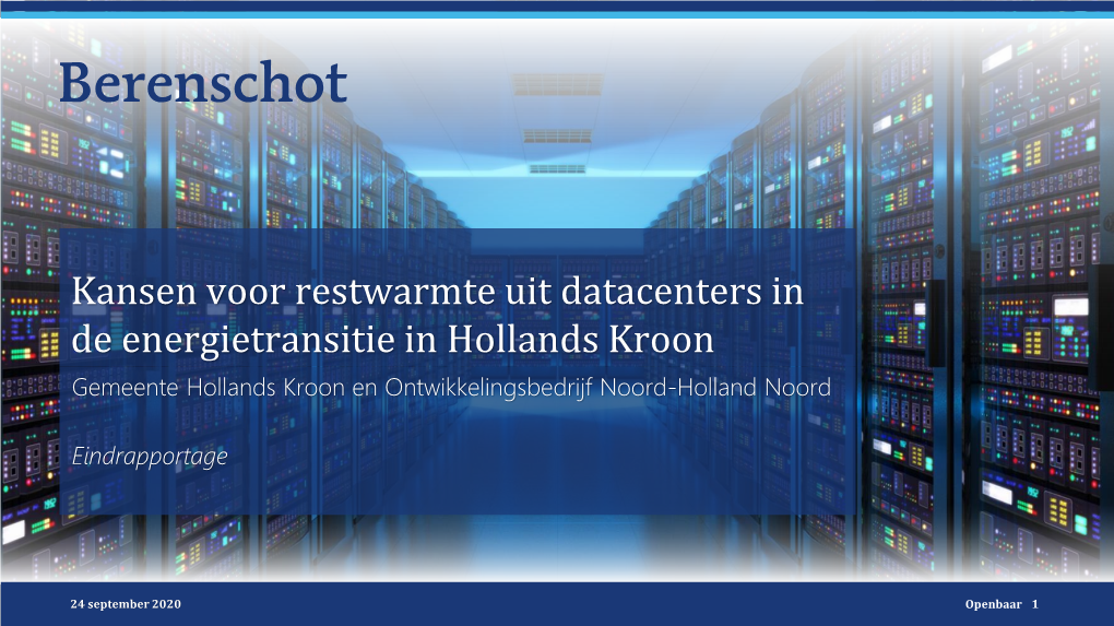 Kansen Voor Restwarmte Uit Datacenters in De Energietransitie in Hollands Kroon Gemeente Hollands Kroon En Ontwikkelingsbedrijf Noord-Holland Noord