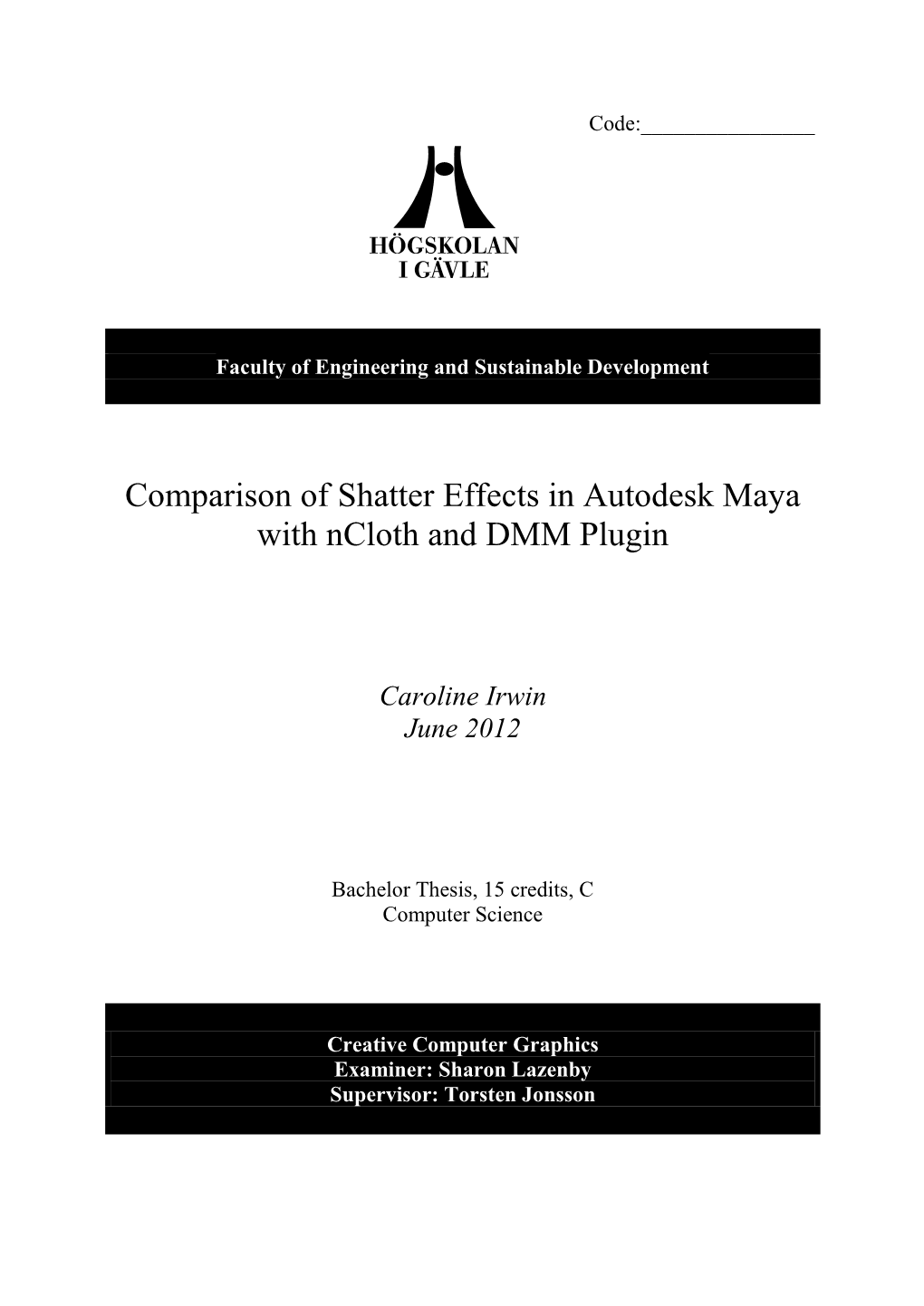 Comparison of Shatter Effects in Autodesk Maya with Ncloth and DMM Plugin