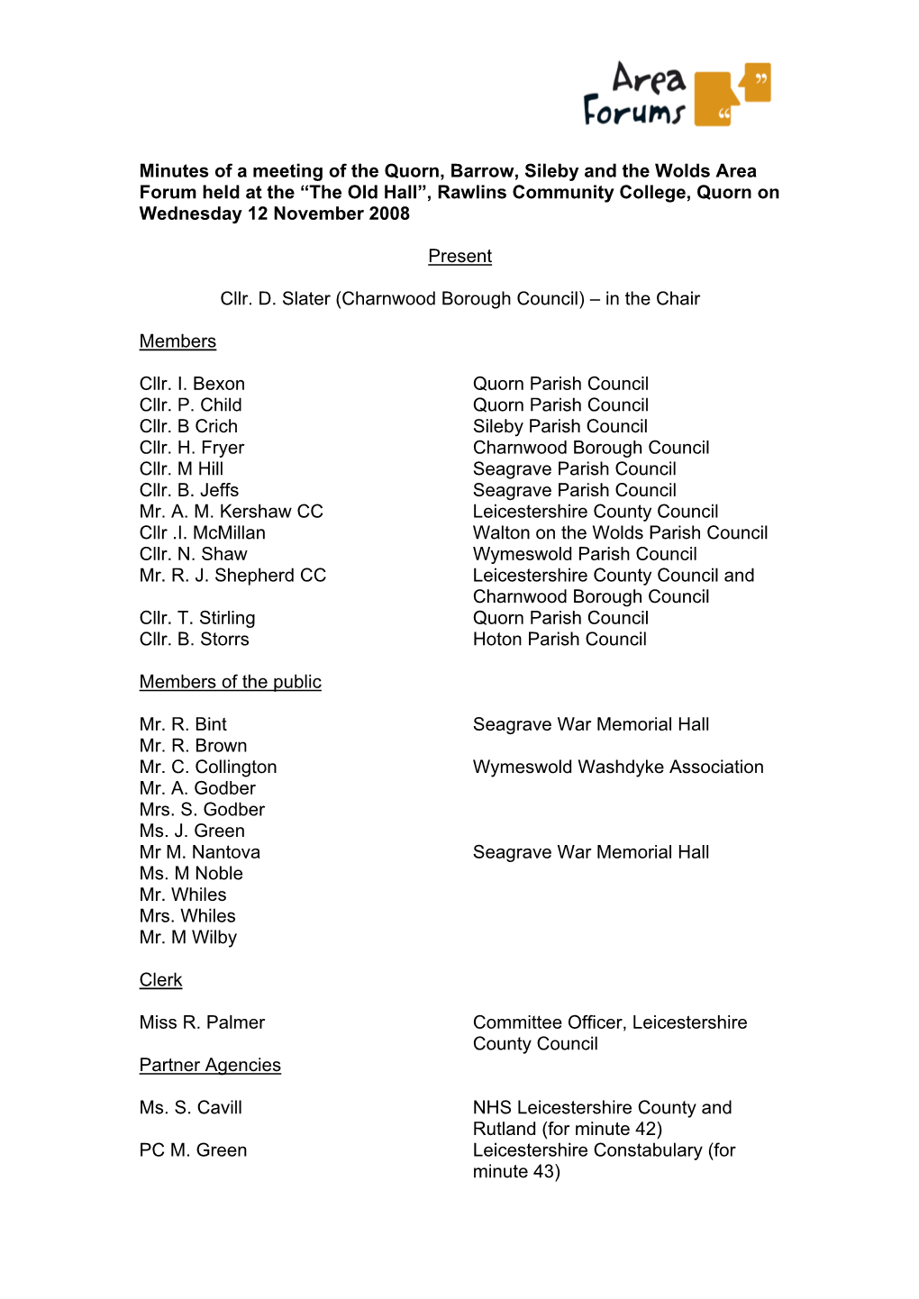 Minutes of a Meeting of the Quorn, Barrow, Sileby and the Wolds Area Forum Held at the “The Old Hall”, Rawlins Community College, Quorn on Wednesday 12 November 2008