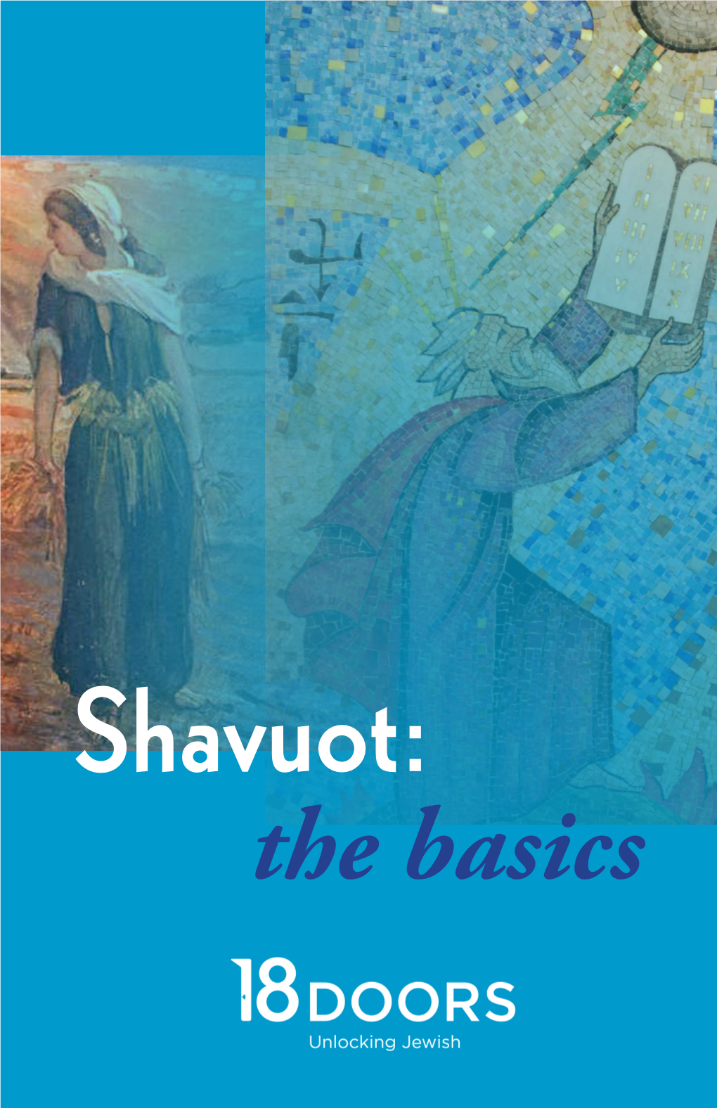 Shavuot: the Basics What Does the Word Shavuot Mean? How Was the Torah Created?