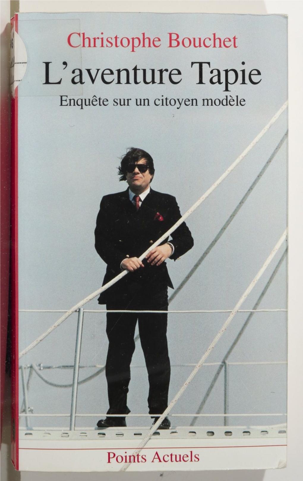 L'aventure Tapie. Enquête Sur Un Citoyen Modèle