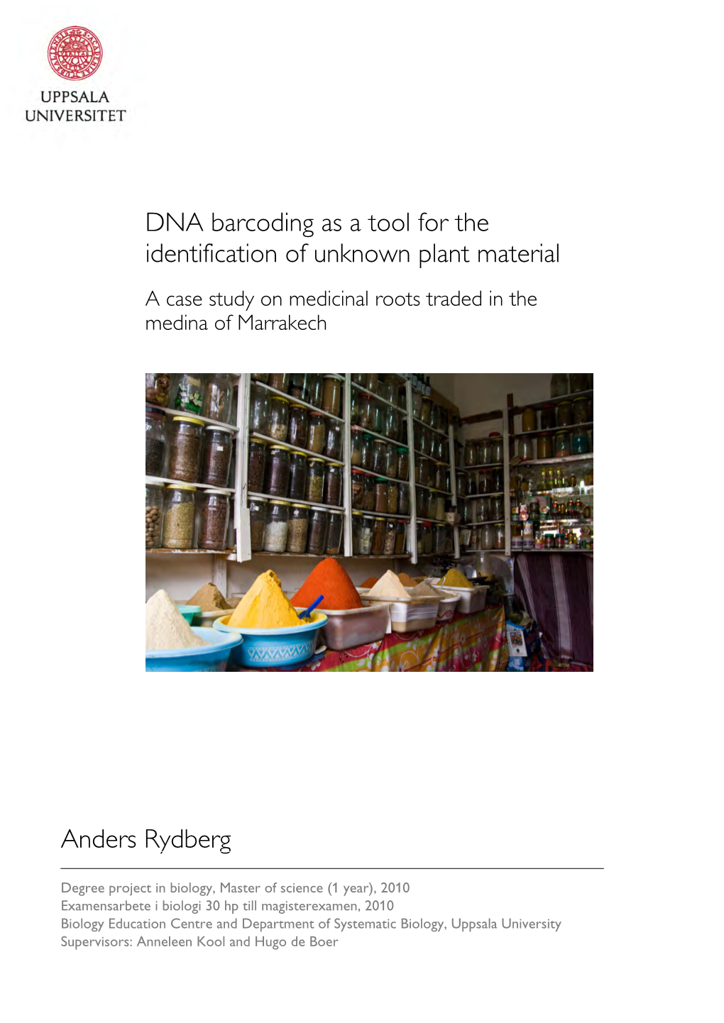 DNA Barcoding As a Tool for the Identification of Unknown Plant Material a a Case Study on Medicinal Roots Traded in the Medina of Marrakech