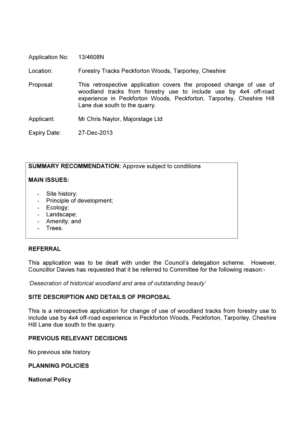 Application No: 13/4608N Location: Forestry Tracks Peckforton Woods, Tarporley, Cheshire Proposal: This Retrospective Applicatio