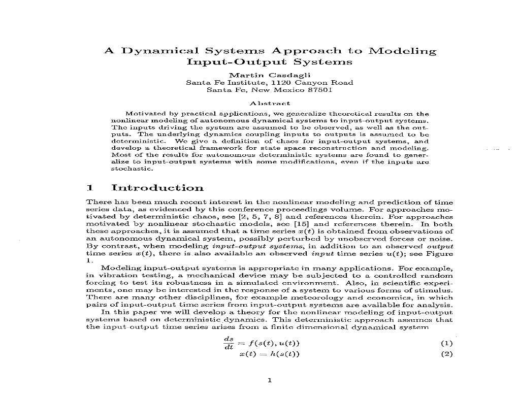 A Dynamical Systems Approach to Modeling Input-Output Systems Martin Casdagli Santa Fe Institute, 1120 Canyon Road Santa Fe, New Mexico 87501