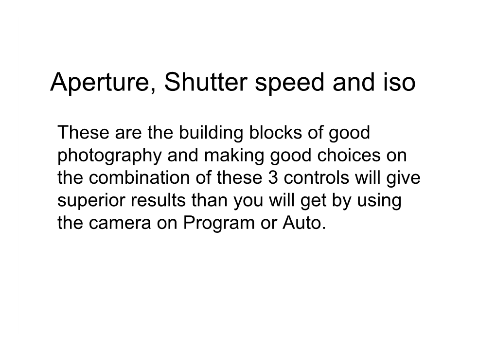 Aperture, Shutter Speed and Iso