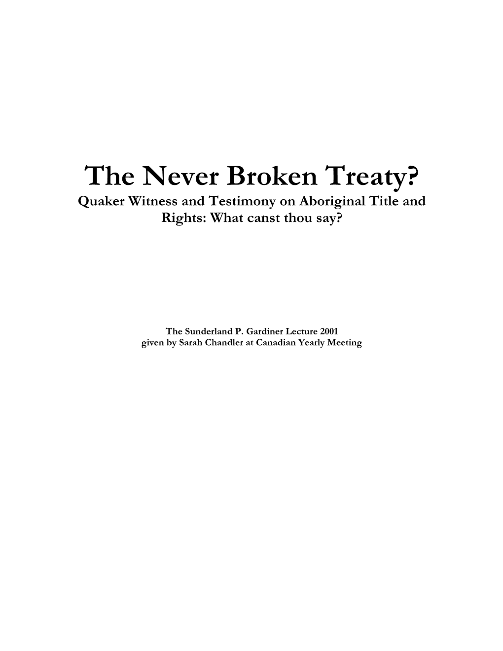 The Never Broken Treaty? Quaker Witness and Testimony on Aboriginal Title and Rights: What Canst Thou Say?