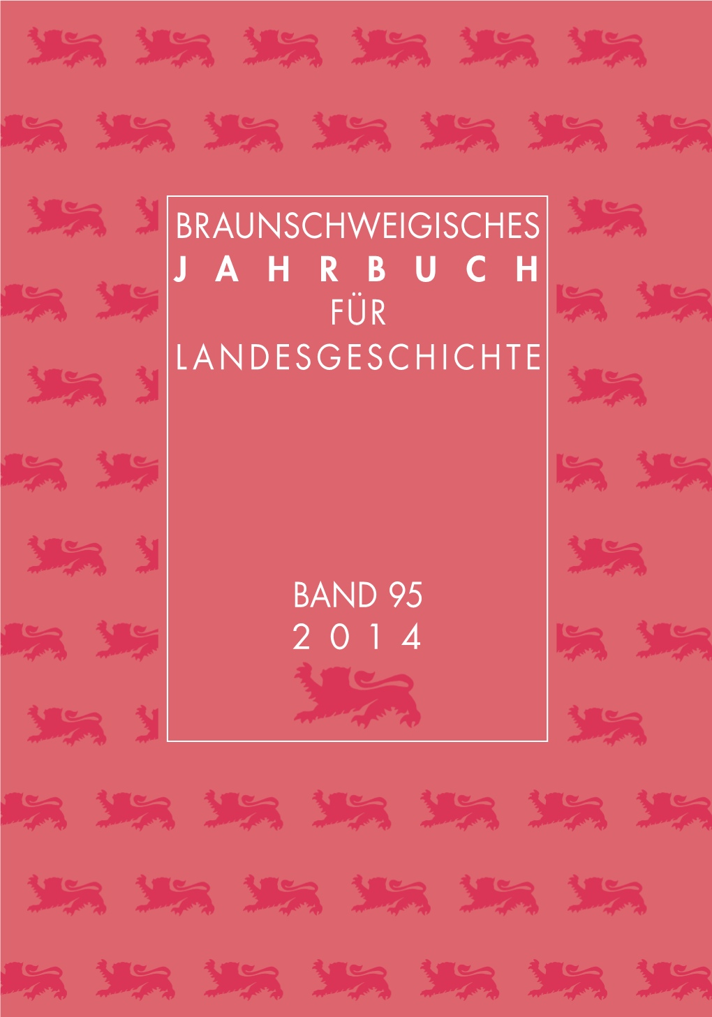Braunschweigisches Jahrbuch Für Landesgeschichte Band 95