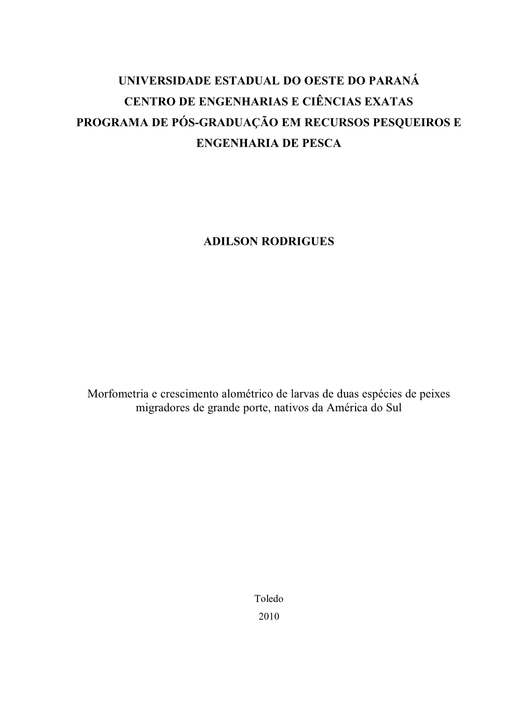 Universidade Estadual Do Oeste Do Paraná Centro De Engenharias E Ciências Exatas Programa De Pós-Graduação Em Recursos Pesqueiros E Engenharia De Pesca