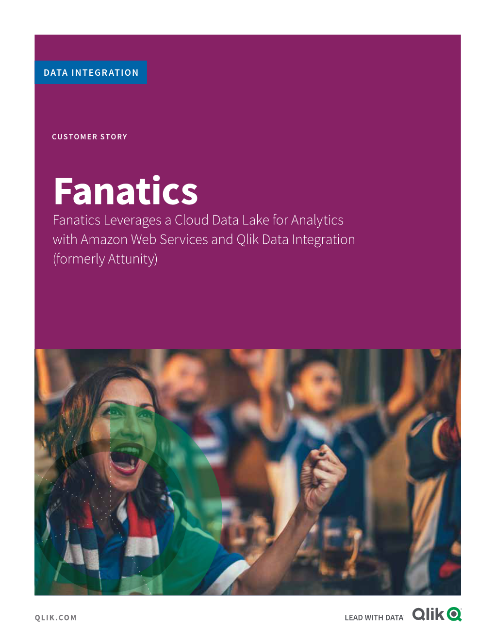 Fanatics Leverages a Cloud Data Lake for Analytics with Amazon Web Services and Qlik Data Integration (Formerly Attunity)