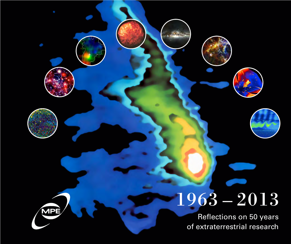 MPE 1963 – 2013 Reflections on 50 Years of Extraterrestrial Research