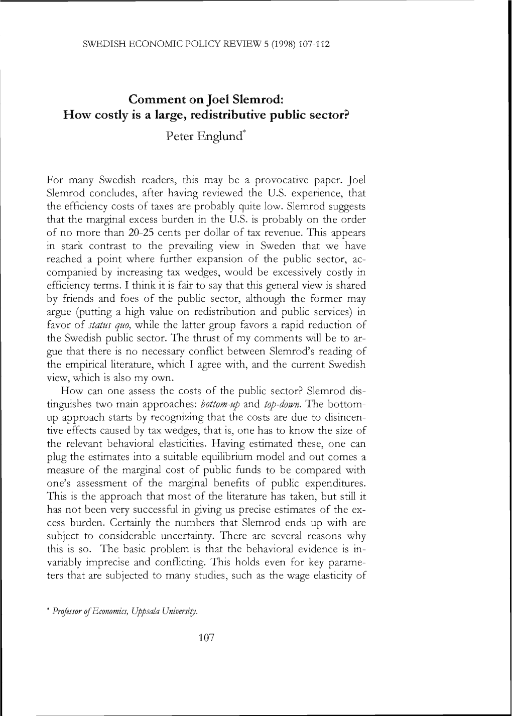 Comment on Joel Slemrod: How Costly Is a Large, Redistributive Public Sector? Peter ~N~Lund*