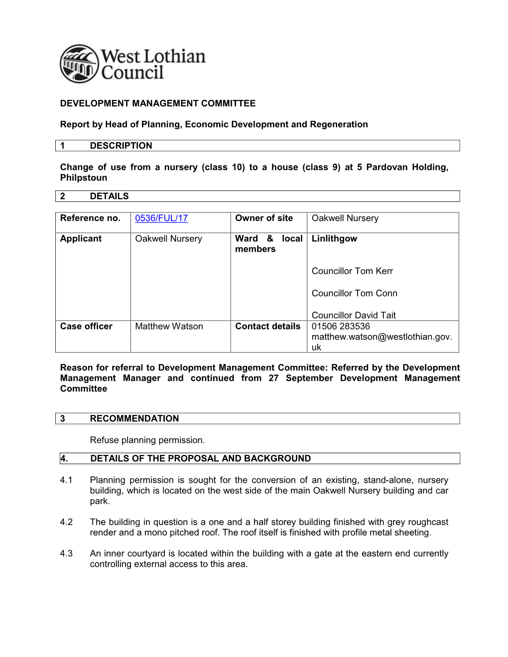 DEVELOPMENT MANAGEMENT COMMITTEE Report by Head of Planning, Economic Development and Regeneration 1 DESCRIPTION Change of Use F