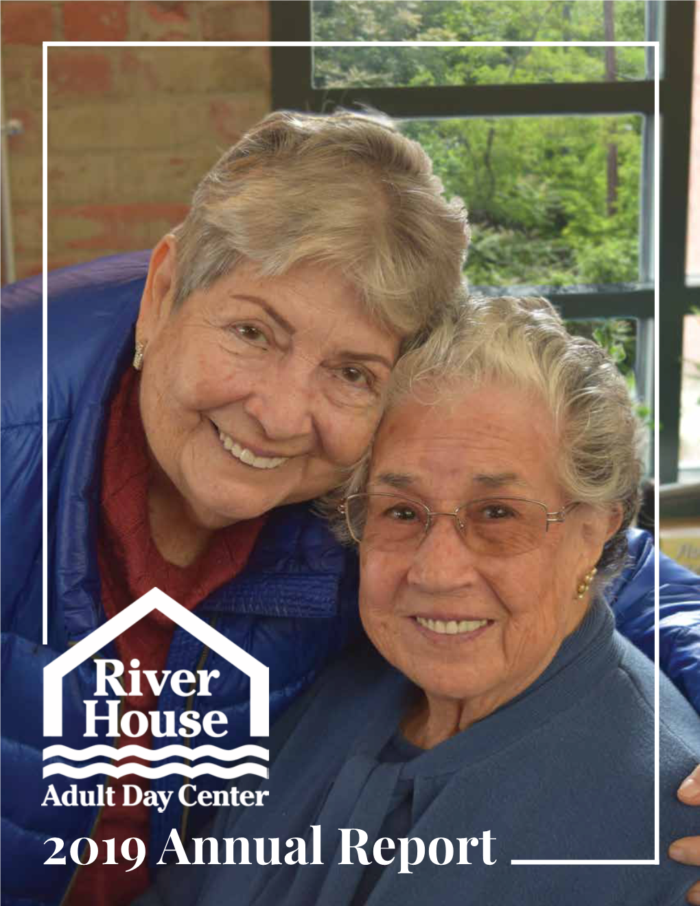 2019 Annual Report Working Together Towards a Single Mission: Adult Day Care That Works for All Families