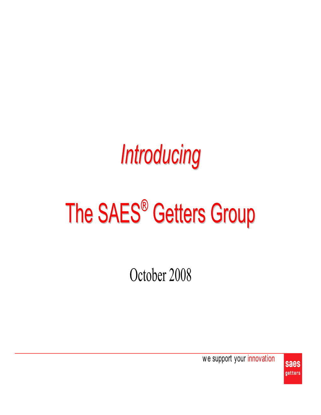 The SAES® Getters Group Introducing