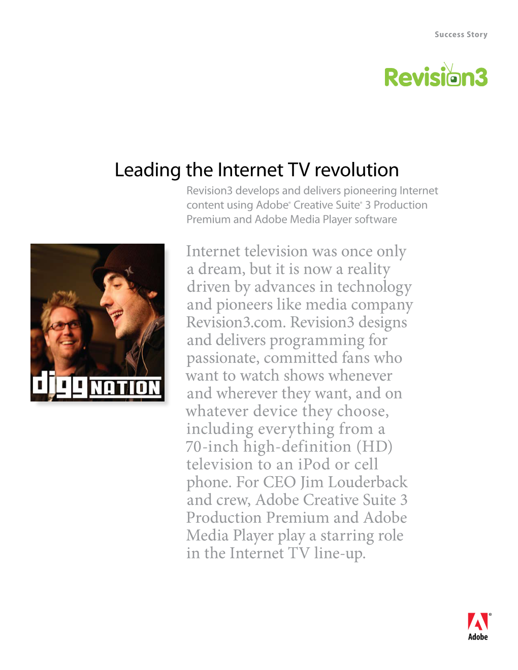 Revision3 Develops and Delivers Pioneering Internet Content Using Adobe® Creative Suite® 3 Production Premium and Adobe Media Player Software