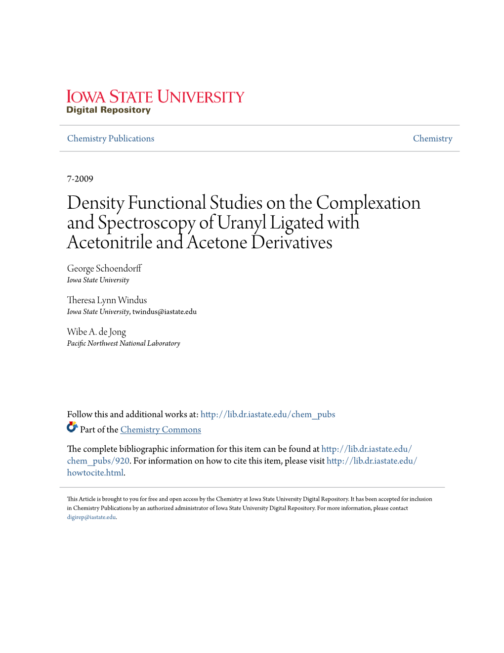 Density Functional Studies on the Complexation and Spectroscopy of Uranyl Ligated with Acetonitrile and Acetone Derivatives George Schoendorff Iowa State University