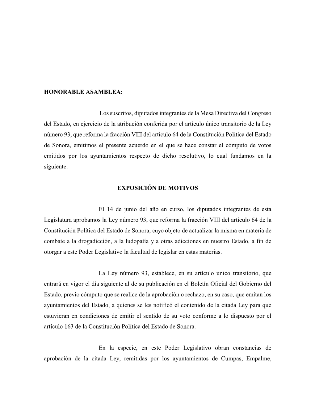 HONORABLE ASAMBLEA: Los Suscritos, Diputados Integrantes De