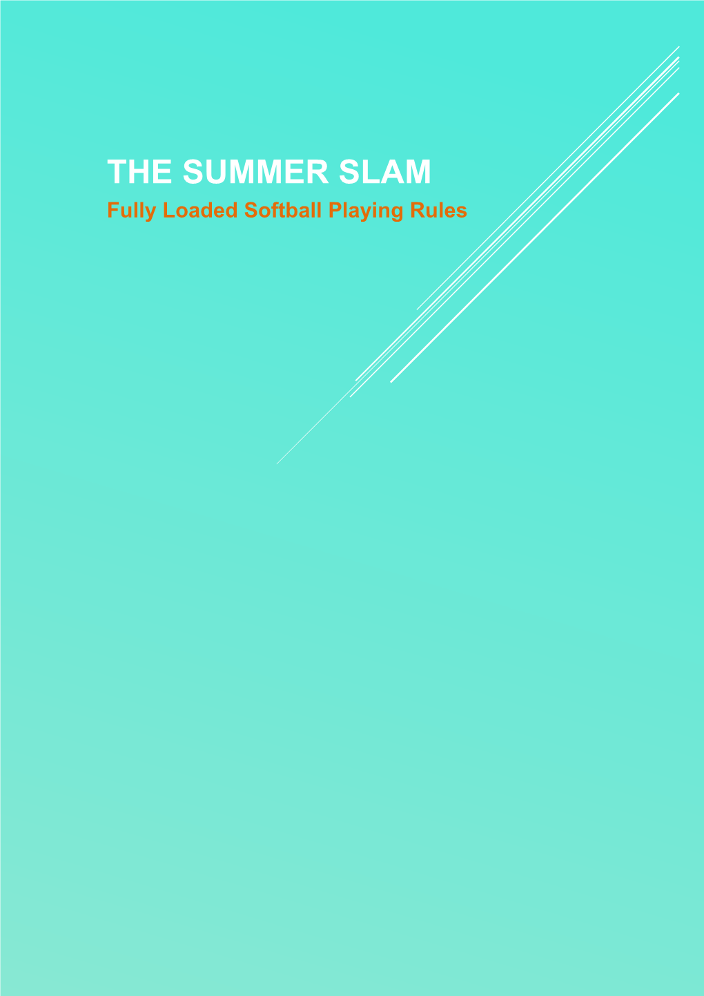 THE SUMMER SLAM Fully Loaded Softball Playing Rules the Summer Slam Fully Loaded Softball Rules