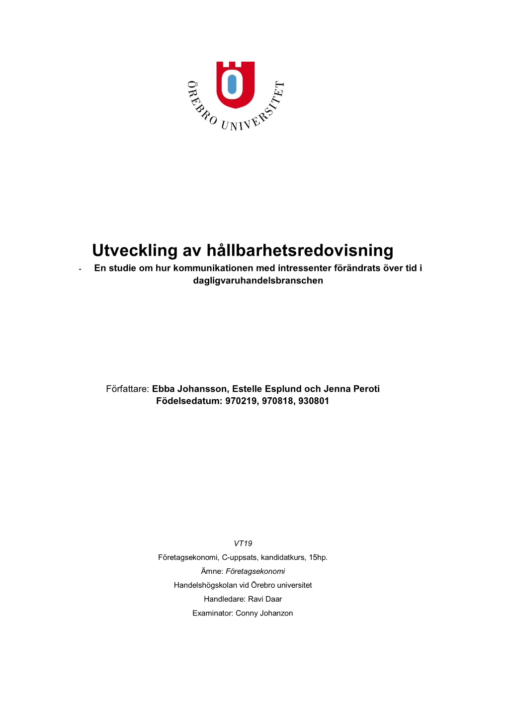 Utveckling Av Hållbarhetsredovisning - En Studie Om Hur Kommunikationen Med Intressenter Förändrats Över Tid I Dagligvaruhandelsbranschen