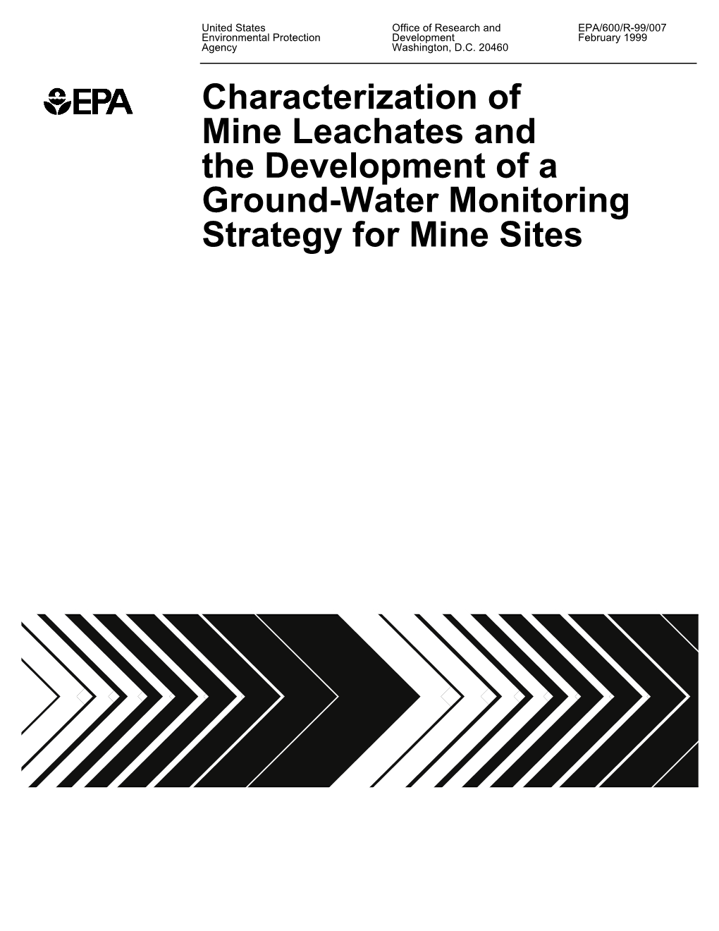 Characterization of Mine Leachates and the Development of a Ground-Water Monitoring Strategy for Mine Sites EPA/600/R-99/007 February 1999