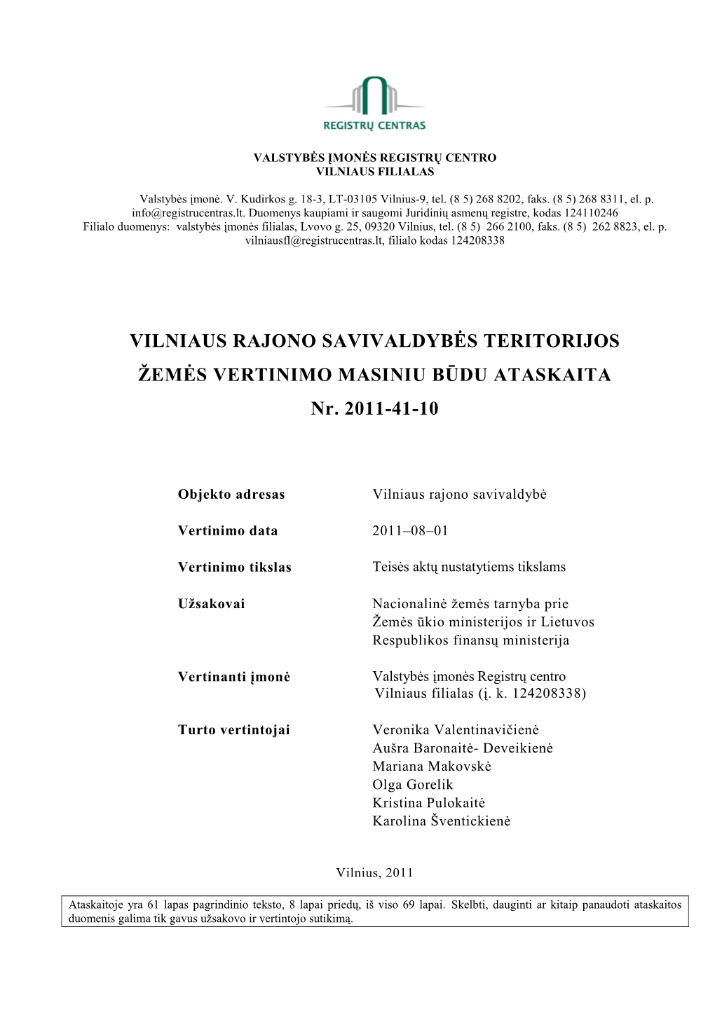 VILNIAUS RAJONO Savivaldybös TERITORIJOS Žemös VERTINIMO MASINIU BŪDU ATASKAITA Nr. 2011-41-10